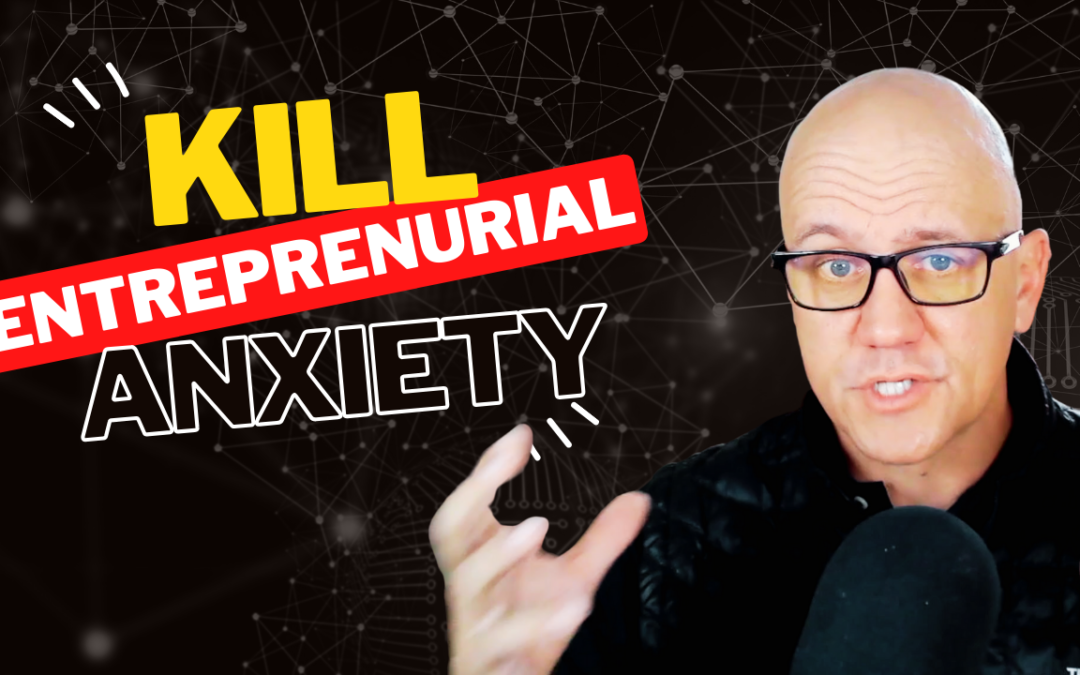Defeating Anxiety for Entrepreneurs